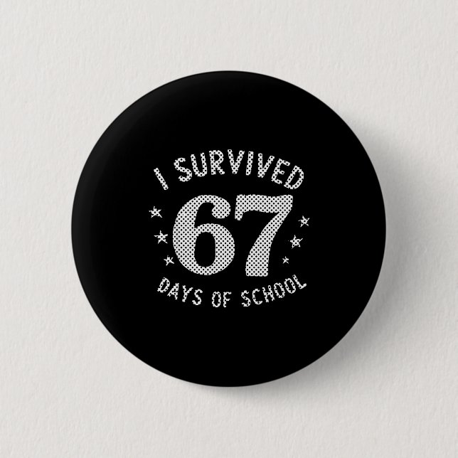 Bóton Redondo 5.08cm I Survived 67 Days Of School Saying Teacher Studen (Frente)