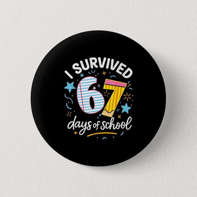 Bóton Redondo 5.08cm I Survived 67 Days Of School Six Seven  (Frente)