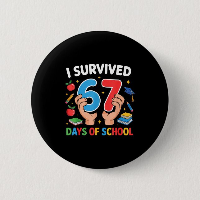 Bóton Redondo 5.08cm I Survived 67 Days Of School Six Seven  (Frente)