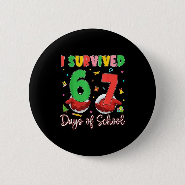Bóton Redondo 5.08cm I Survived 67 Days Of School Six Seven 67 Christma (Frente)