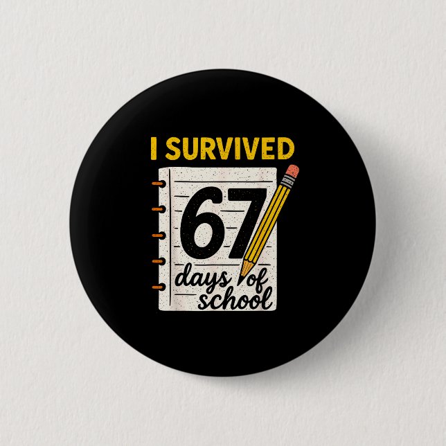Bóton Redondo 5.08cm I Survived 67 Days Of School Six Seven Meme Studen (Frente)