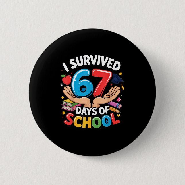 Bóton Redondo 5.08cm I Survived 67 Days Of School Student Fun Vibe End  (Frente)