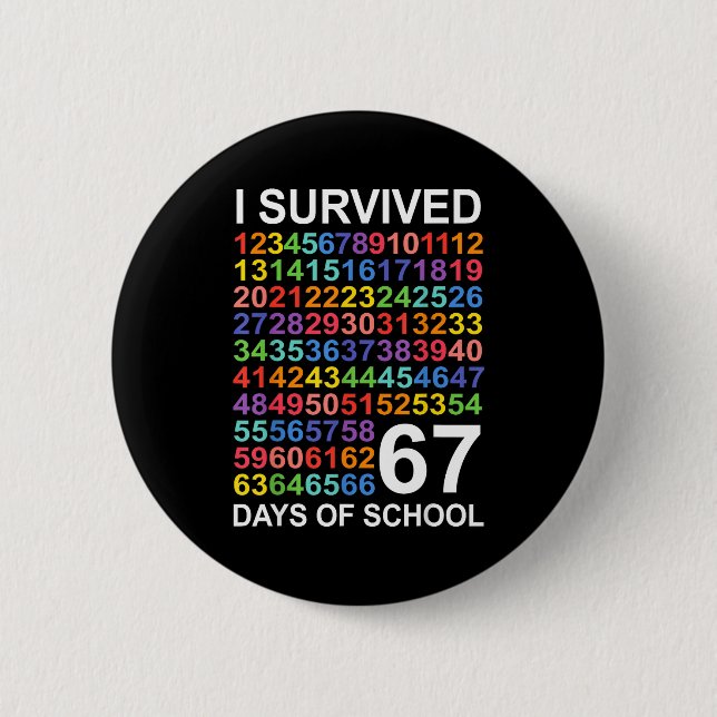 Bóton Redondo 5.08cm I Survived 67 Days Of School Students Teacher Numb (Frente)