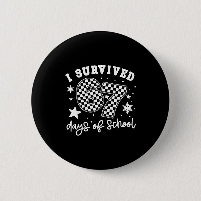 Bóton Redondo 5.08cm I Survived 67 Days Of School Students Teachers 100 (Frente)