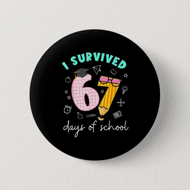 Bóton Redondo 5.08cm I Survived 67 Days Of School Students Teachers 100 (Frente)