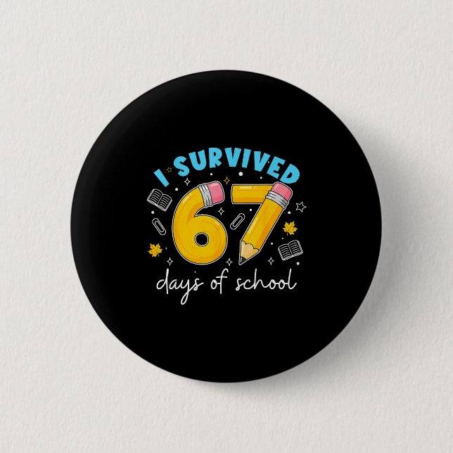 Bóton Redondo 5.08cm I Survived 67 Days Of School Students Teachers 100 (Frente)