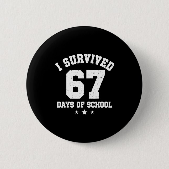 Bóton Redondo 5.08cm I Survived 67 Days Of School Students Teachers 67  (Frente)