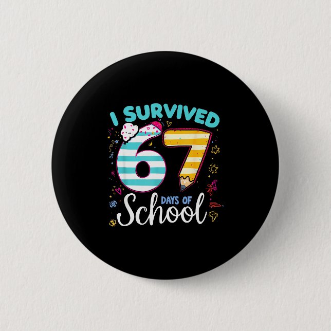 Bóton Redondo 5.08cm I Survived 67 Days Of School Students Teachers Cut (Frente)