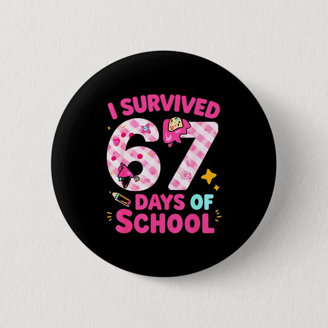 Bóton Redondo 5.08cm I Survived 67 Days Of School Students Teachers Cut (Frente)