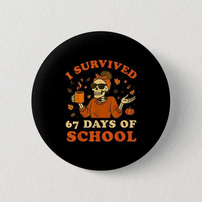 Bóton Redondo 5.08cm I Survived 67 Days Of School Teacher Skeleton Funn (Frente)