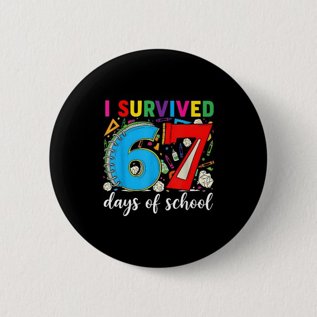 Bóton Redondo 5.08cm I Survived 67 Days Of School Teacher Student Six S (Frente)