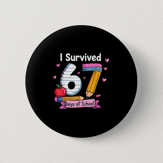Bóton Redondo 5.08cm I Survived 67 Days Of School Teacher Student Six S (Frente)
