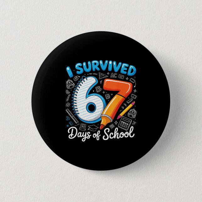 Bóton Redondo 5.08cm I Survived 67 Days Of School Teacher Student Six S (Frente)