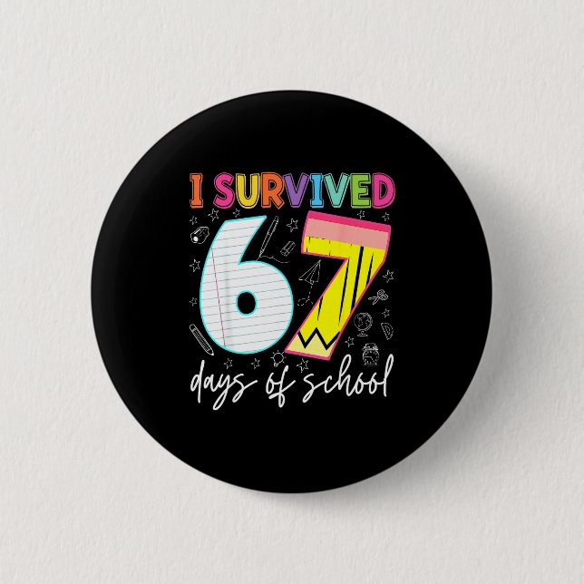 Bóton Redondo 5.08cm I Survived 67 Days Of School Teachers Students Fun (Frente)