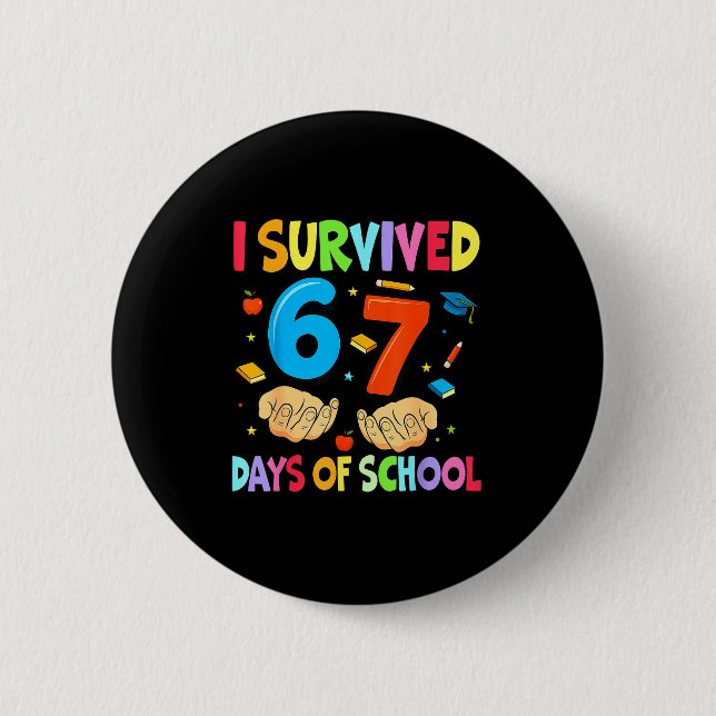 Bóton Redondo 5.08cm I Survived 67 Days Of School Teachers Students Six (Frente)
