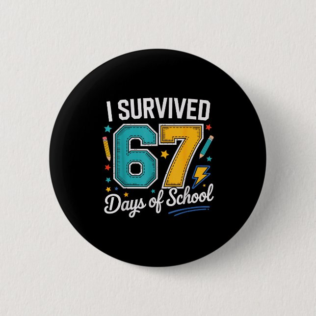Bóton Redondo 5.08cm I Survived 67 Days Of School Teachers Students Six (Frente)