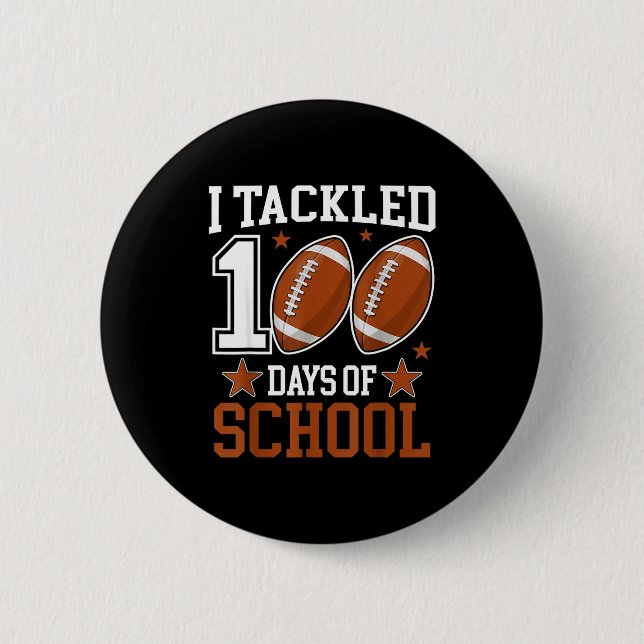 Bóton Redondo 5.08cm I Tackled 100 Day Of School Funny 100th Day School (Frente)