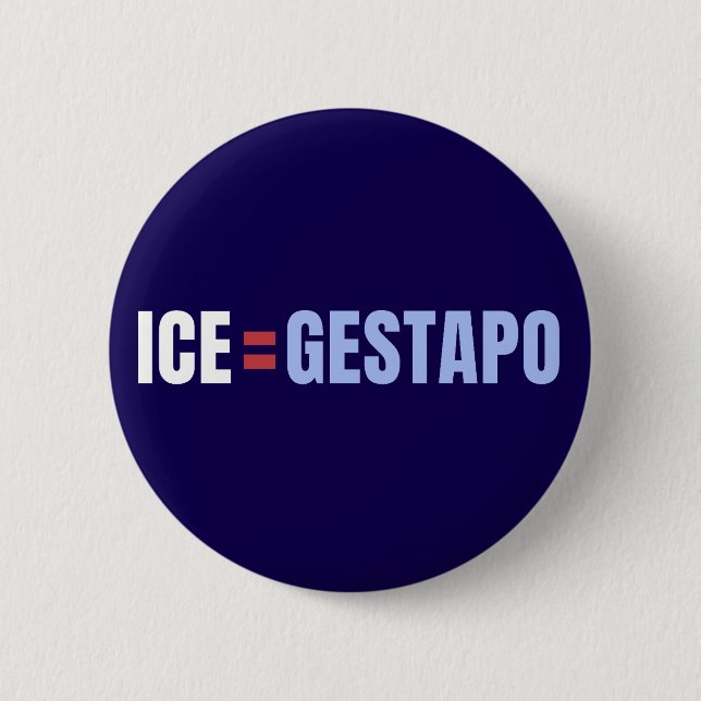 Bóton Redondo 5.08cm ICE Equals Gestapo Anti Trump (Frente)