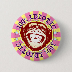 Bóton Redondo 5.08cm Idiota 100% Engraçado Crachá Macaco