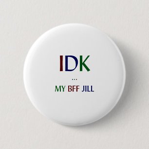 Bóton Redondo 5.08cm IDK meu BFF Jill