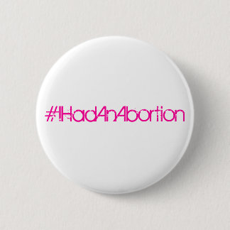 Bóton Redondo 5.08cm #IHadAnAbortion