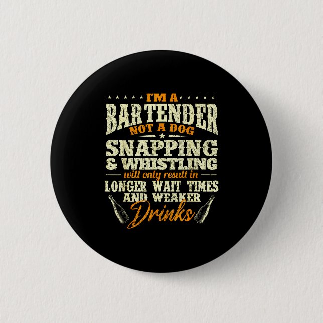 Bóton Redondo 5.08cm I'm A Bartender Not A Dog - Tapster Bartending Bar (Frente)