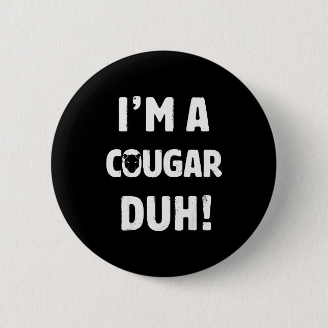 Bóton Redondo 5.08cm I'm A Cougar Duh Tee Great Halloween And Christmas (Frente)