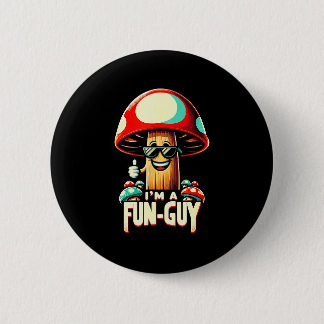 Bóton Redondo 5.08cm I'm A Fun-guy' - Amusing Mushroom Enthusiast's Fun (Frente)