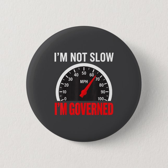 Bóton Redondo 5.08cm I'm Governed Speed Limiter Funny Trucker Truck Dri (Frente)