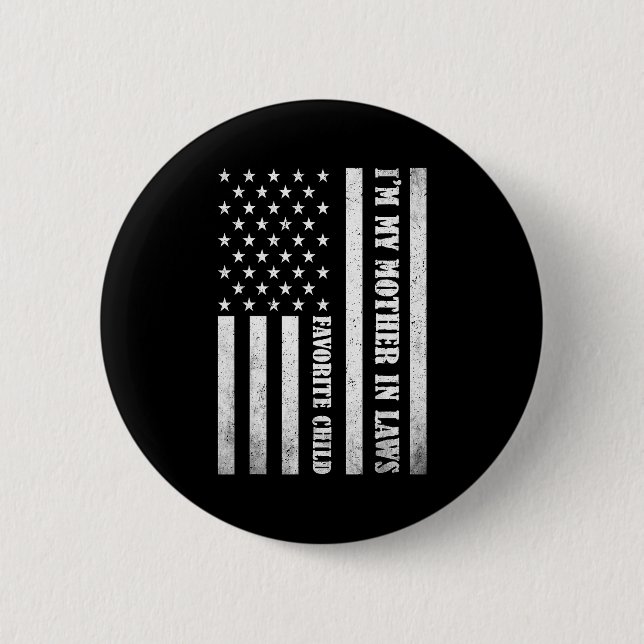 Bóton Redondo 5.08cm I'm My Mother In Laws Favorite Child Funny Parent  (Frente)