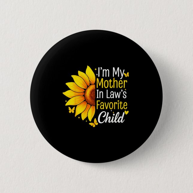 Bóton Redondo 5.08cm I'm My Mother In Law's Favorite Child Sunflower Fu (Frente)