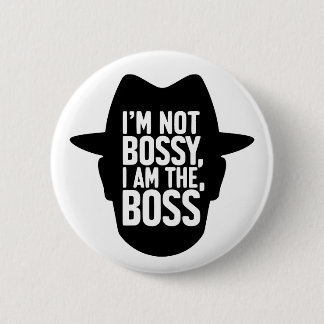 Bóton Redondo 5.08cm I'm Not Bossy, I Am The Boss