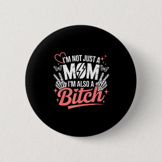 Bóton Redondo 5.08cm I'm not just a mom i'm also a funny mother's day 