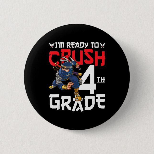 Bóton Redondo 5.08cm I'm Ready To Crush 4th Grade Ninja First Day Back  (Frente)