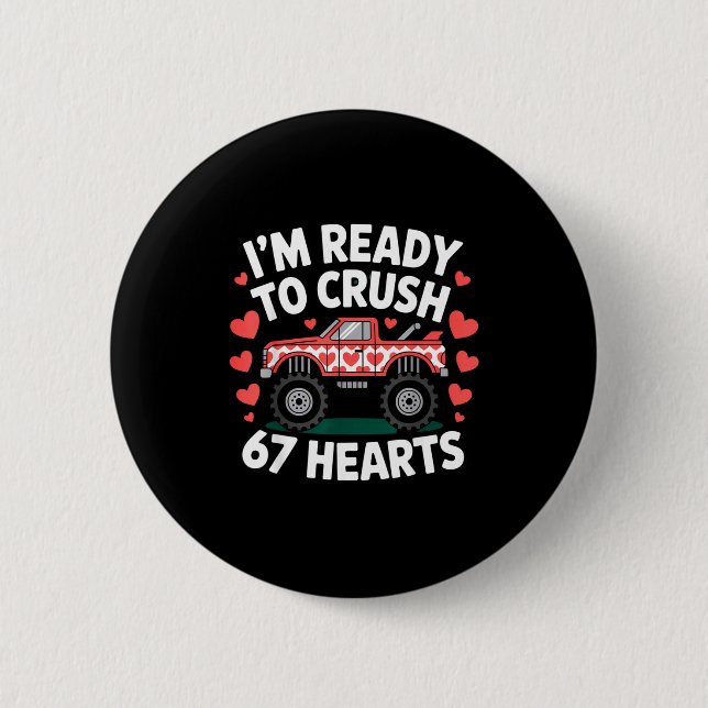 Bóton Redondo 5.08cm I'm Ready To Crush 67 Hearts Truck Valentines Day  (Frente)
