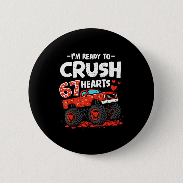 Bóton Redondo 5.08cm I'm Ready To Crush 67 Hearts Truck Valentines Day  (Frente)