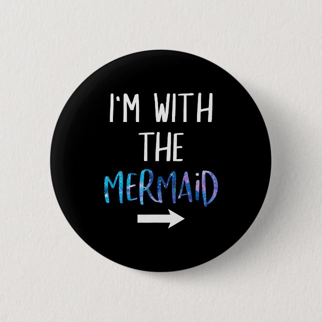 Bóton Redondo 5.08cm I'm With The Mermaid Funny Lazy Mermaid Halloween  (Frente)