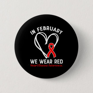 Bóton Redondo 5.08cm In February We Wear Red Ribbon Heart Disease Aware