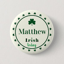 Irish Today Name Shamrocks Button Pin