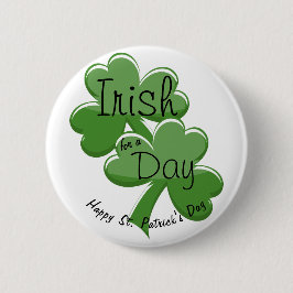 Bóton Redondo 5.08cm Irlandês por um Dia Feliz Dia de São Patrício