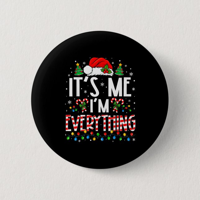 Bóton Redondo 5.08cm It's Me I'm Everything Funny Christmas Matching Co (Frente)