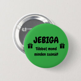 Bóton Redondo 5.08cm JEBIGA Többet mond minden szónál! zöld kitűző