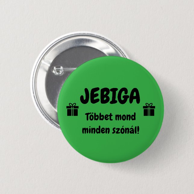 Bóton Redondo 5.08cm JEBIGA Többet mond minden szónál! zöld kitűző (Frente & Verso)