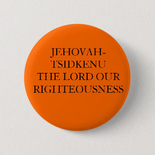 BÓTON REDONDO 5.08CM JEHOVAH-TSIDKENU O SENHOR NOSSO RECTIDÃO
