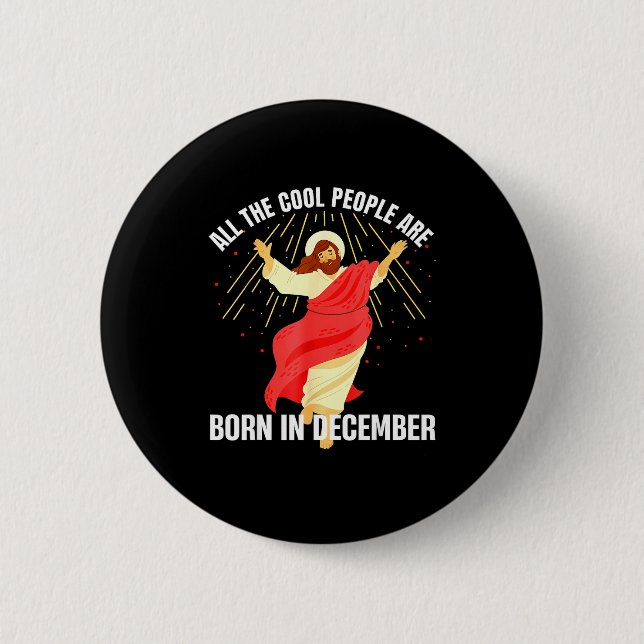Bóton Redondo 5.08cm Jesus Cool People Are Born In December Christmas B (Frente)
