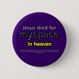 Bóton Redondo 5.08cm Jesus morreu para o myspace no céu