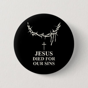 Bóton Redondo 5.08cm Jesus Morreu Por Nossos Pecados Cortados De Thorns