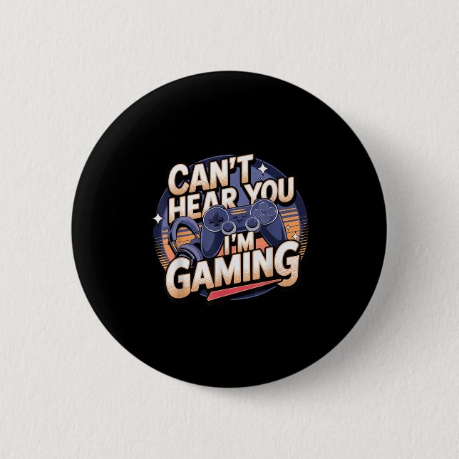 Bóton Redondo 5.08cm Jimino Uni-adult Gaming - Can't Hear You I'm Gamin (Frente)