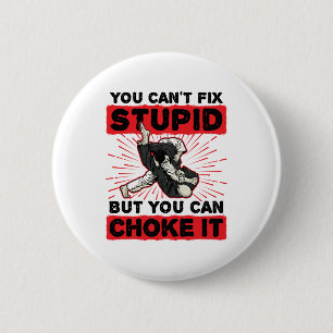 Bóton Redondo 5.08cm Jiu Jitsu, você não consegue consertar o estúpido,