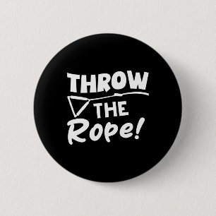 Bóton Redondo 5.08cm Jogue A Corda! Barco Surf acordar Engraçado